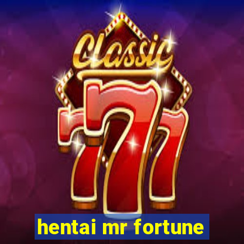 hentai mr fortune